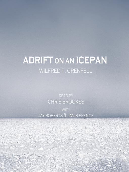 Title details for Adrift on an Ice Pan by Sir Wilfred Grenfell - Available